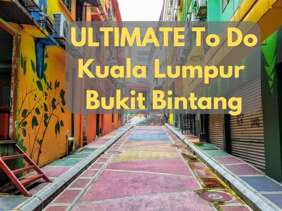 What To Do In Bukit Bintang, Kuala Lumpur - Helmi Hasan