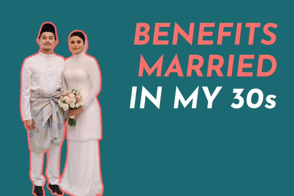 4 Benefits of Getting Married in My 30s Vs 20s - Helmi Hasan