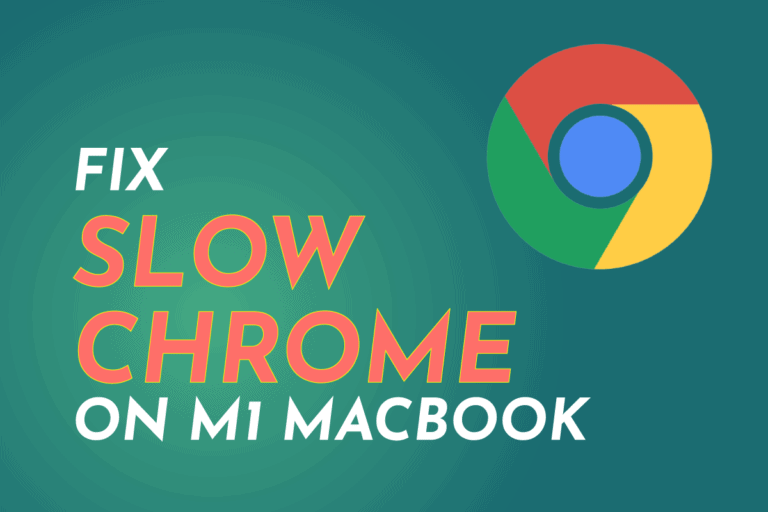 How to Fix Slow Chrome Browser on M1 MacBook